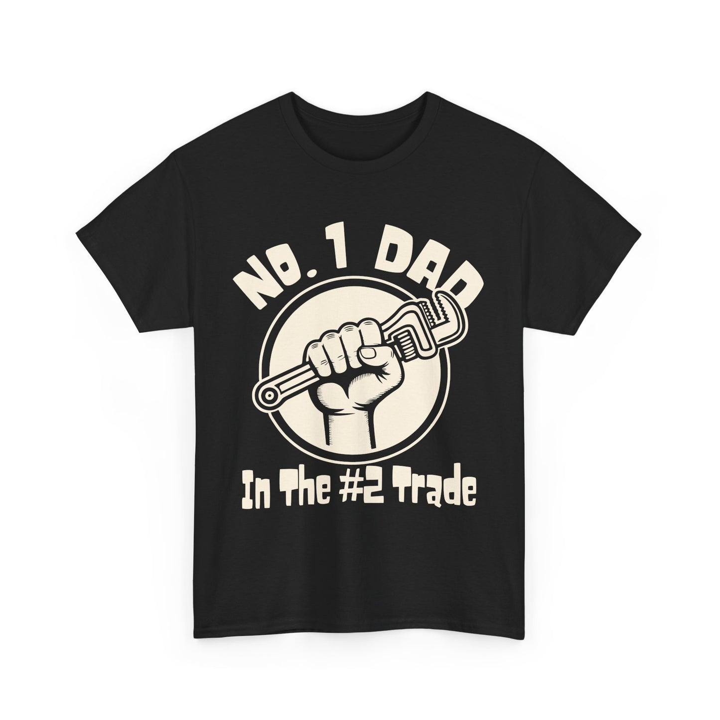 Black t-shirt with a graphic of a fist holding a wrench and text 'No. 1 Dad in the #2 Trade' on a white background.