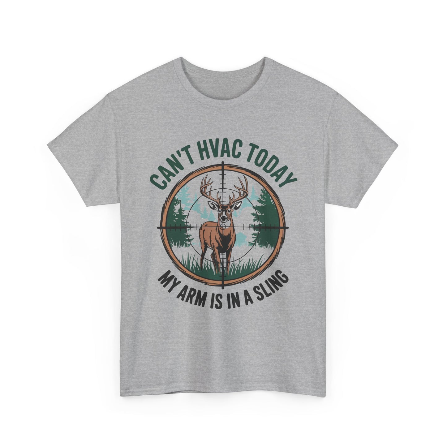 Gray t-shirt with a graphic of a deer and text 'Can't HVAC Today, My Arm is in a Sling' on a white background