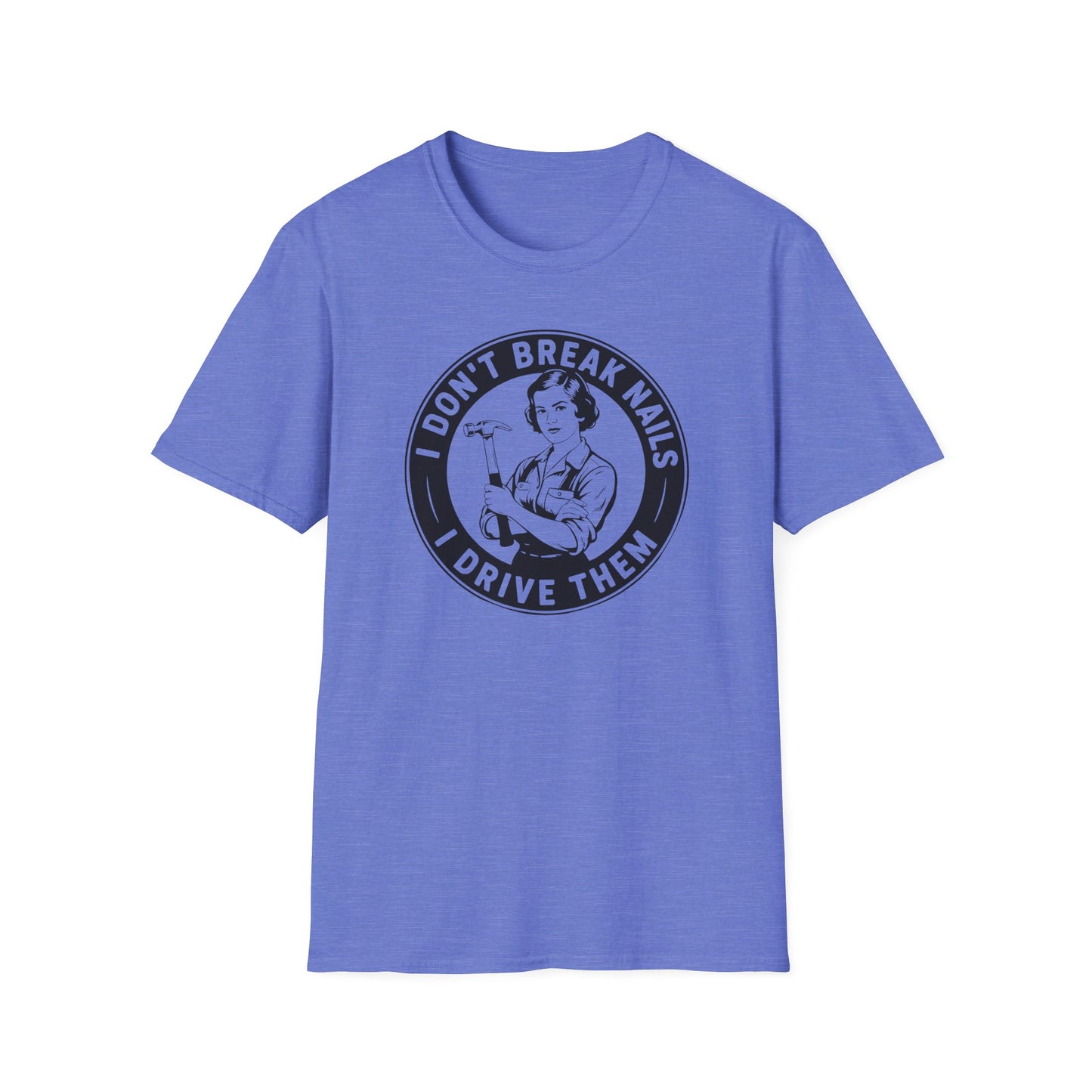 Blue t-shirt with a graphic and text 'I don't break nails, I drive them' on a white background