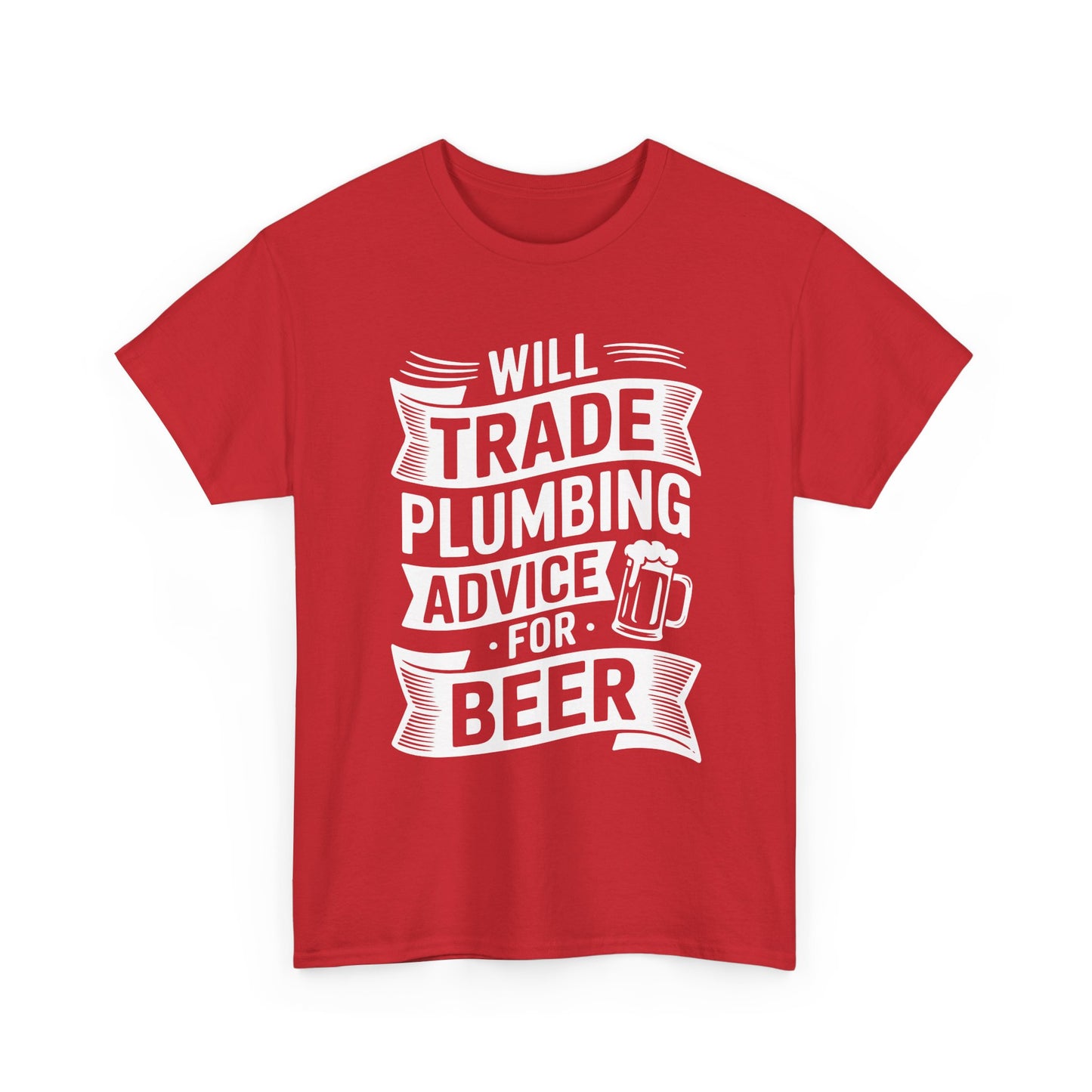 Red t-shirt with white text 'Will trade plumbing advice for beer' on a white background