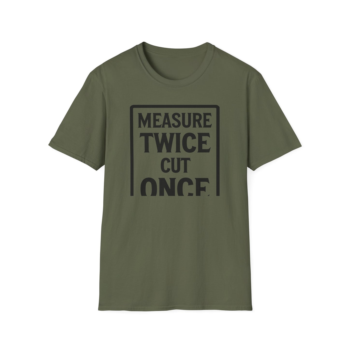 Green t-shirt with 'Measure Twice Cut Once' text on a white background