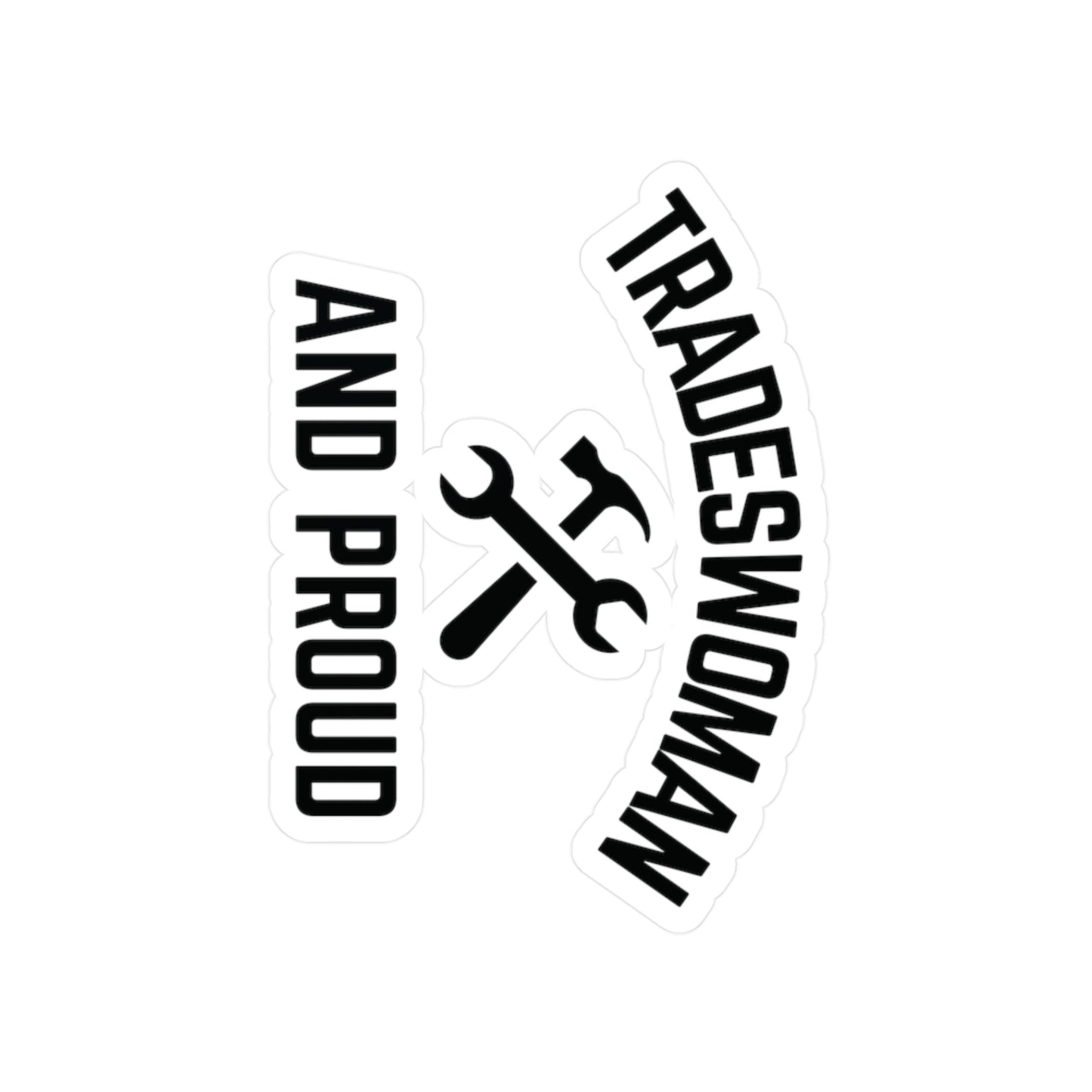Tradeswoman and Proud - Vinyl Decals | Custom Stickers for Jobsite boxes, hardhats, work vans