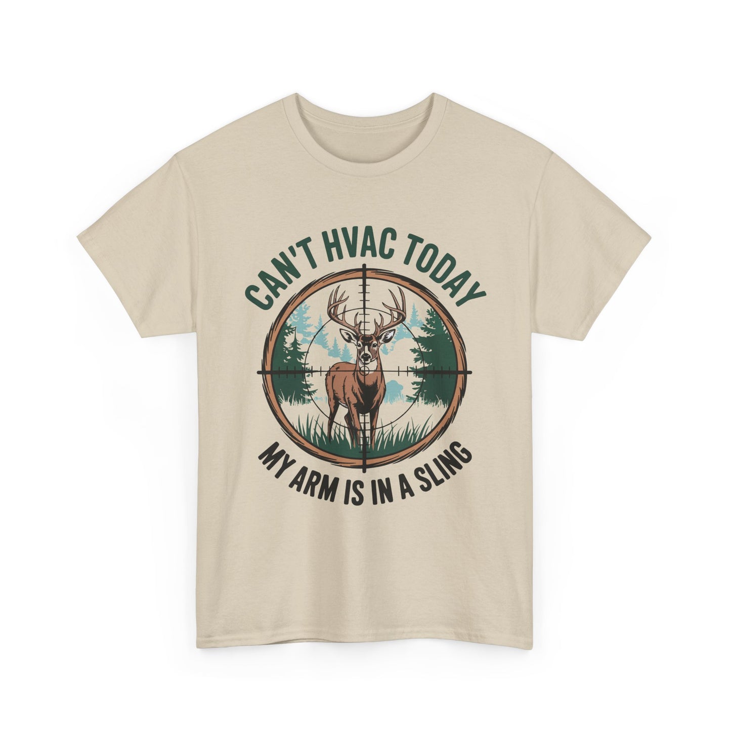 Beige t-shirt with a graphic of a deer and text 'Can't HVAC Today, My Arm is in a Sling' on a white background