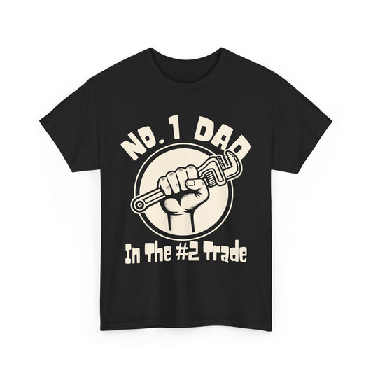 Black t-shirt with a graphic of a fist holding a wrench and text 'No. 1 Dad in the #2 Trade' on a white background.