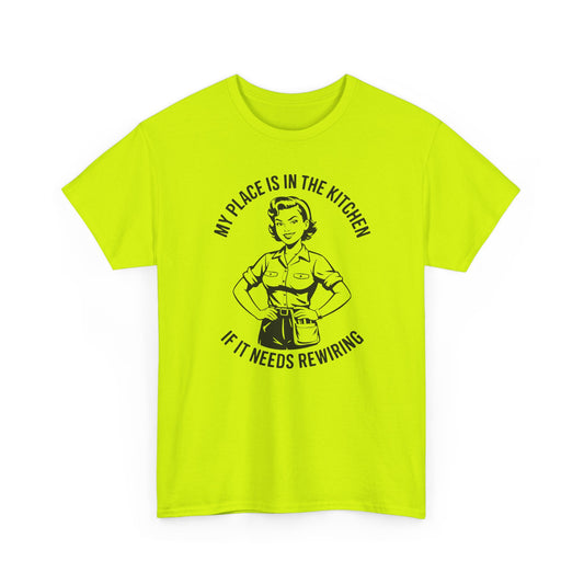 Bright yellow t-shirt with graphic design and 'My place is in the kitchen if it needs rewiring' text on a white background