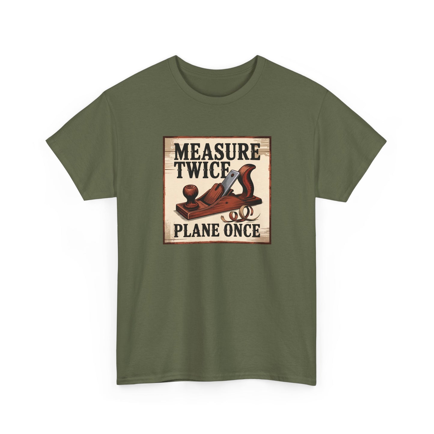 Green t-shirt with a wooden sign graphic and text 'Measure Twice, Plane Once' on a white background