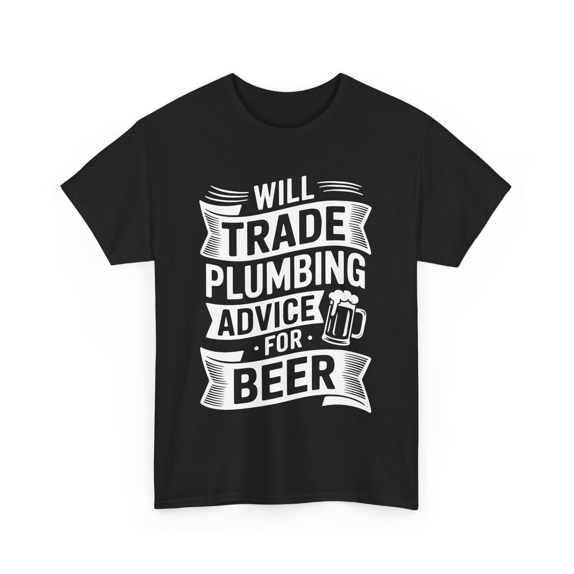 Black t-shirt with white text 'Will trade plumbing advice for beer' on a white background