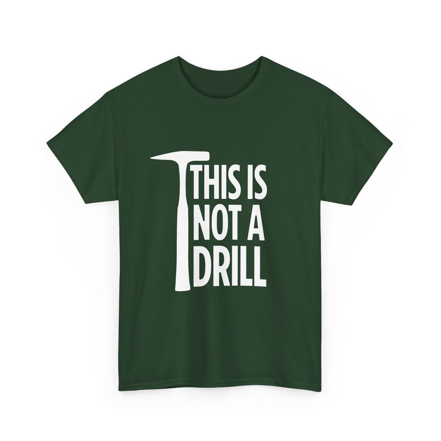 Green t-shirt with 'THIS IS NOT A DRILL' text on a white background