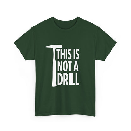 Green t-shirt with 'THIS IS NOT A DRILL' text on a white background