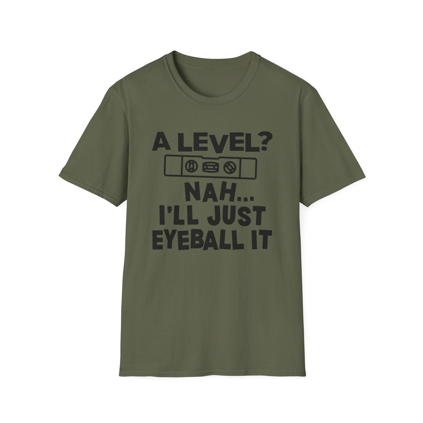 Green t-shirt with text 'A LEVEL? NAH... I'LL JUST EYEBALL IT' on a white background