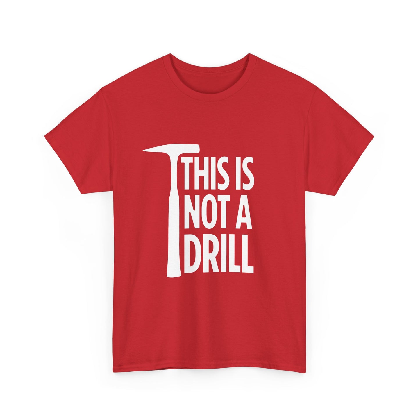 Red t-shirt with white text 'THIS IS NOT A DRILL' on a white background