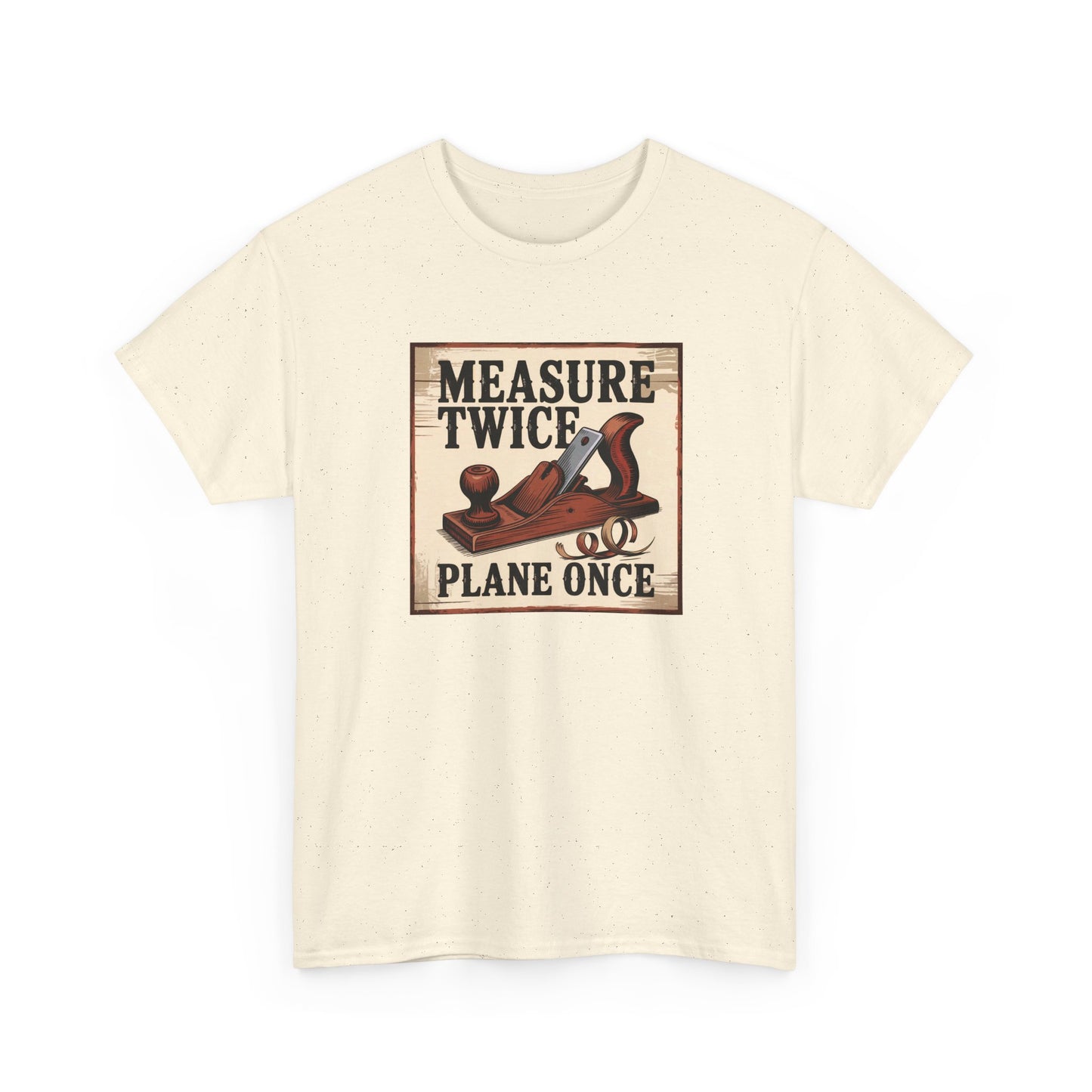 Beige t-shirt with a graphic of a wooden plane and text 'Measure Twice, Plane Once' on a white background