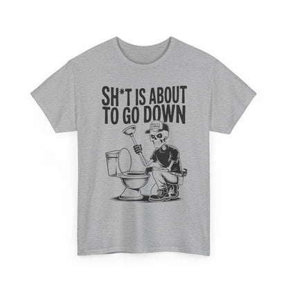 Gray t-shirt with a graphic of a skeleton and text 'S*%T IS ABOUT TO GO DOWN' on a white background