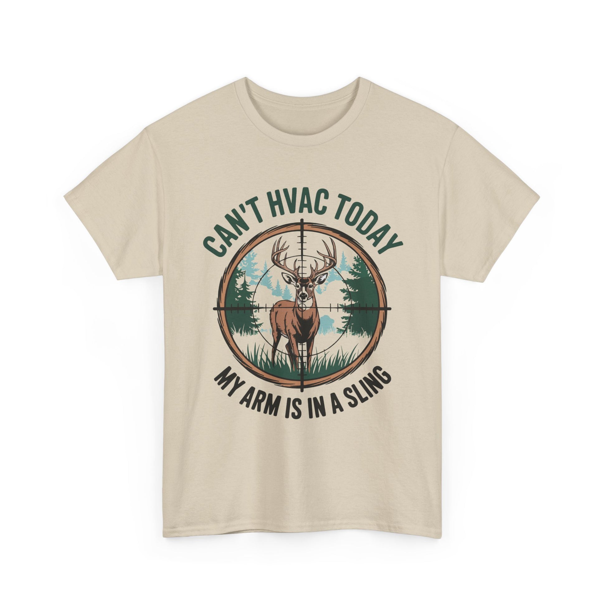 Beige t-shirt with a graphic of a deer and text 'Can't HVAC Today, My Arm is in a Sling' on a white background