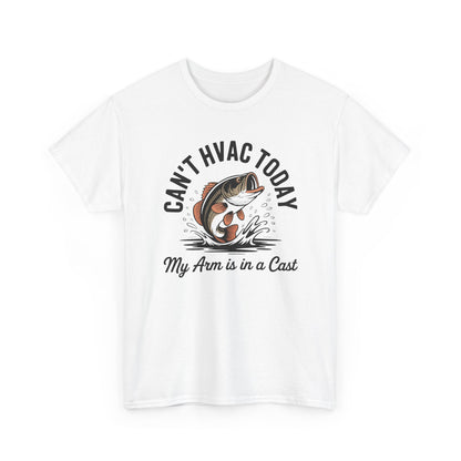 Can't HVAC Today - Fishing T-shirt