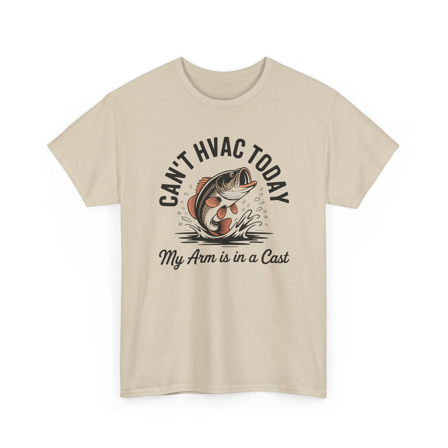 Can't HVAC Today - Fishing T-shirt
