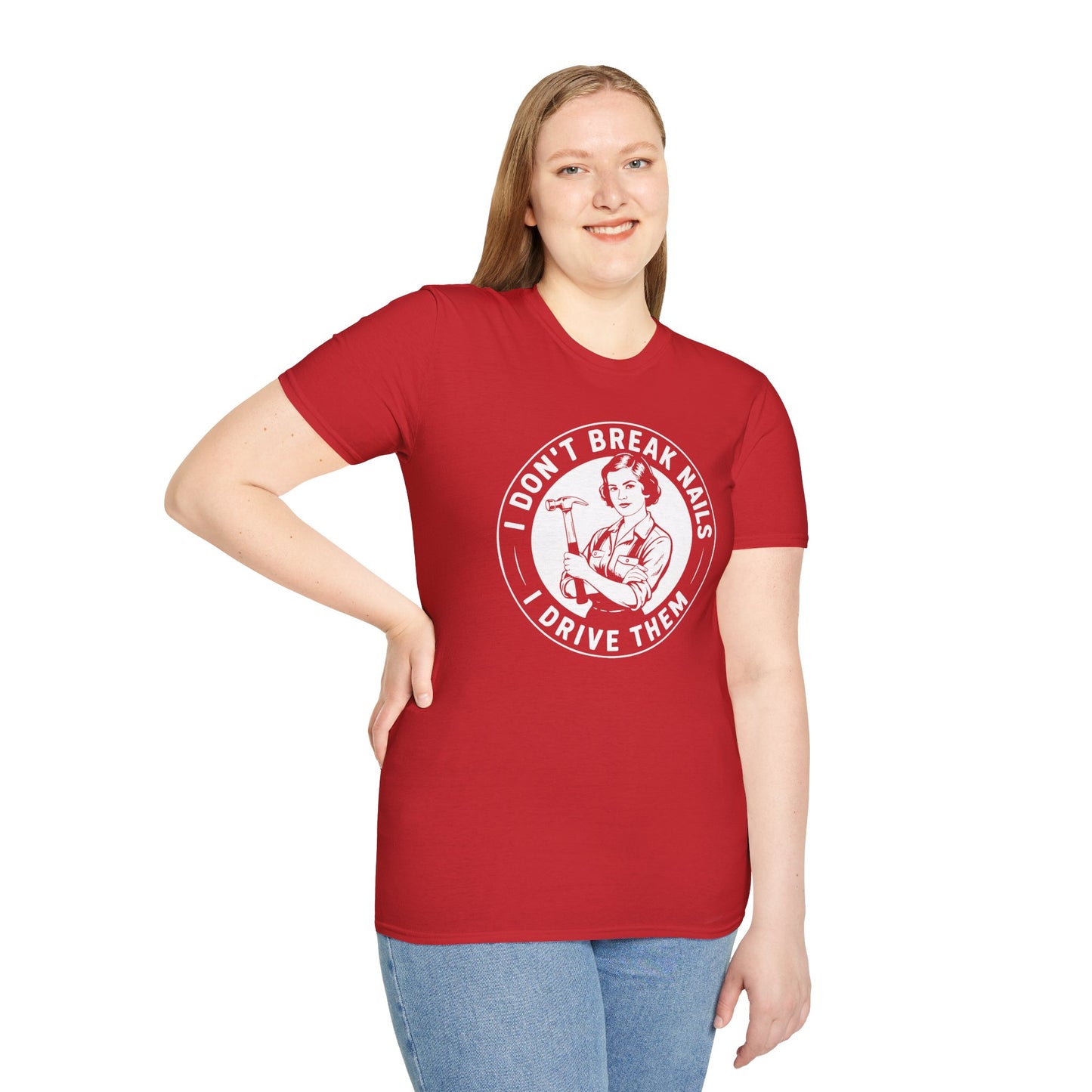 I Don't Break Nails I Drive Them – Women in Construction Tee