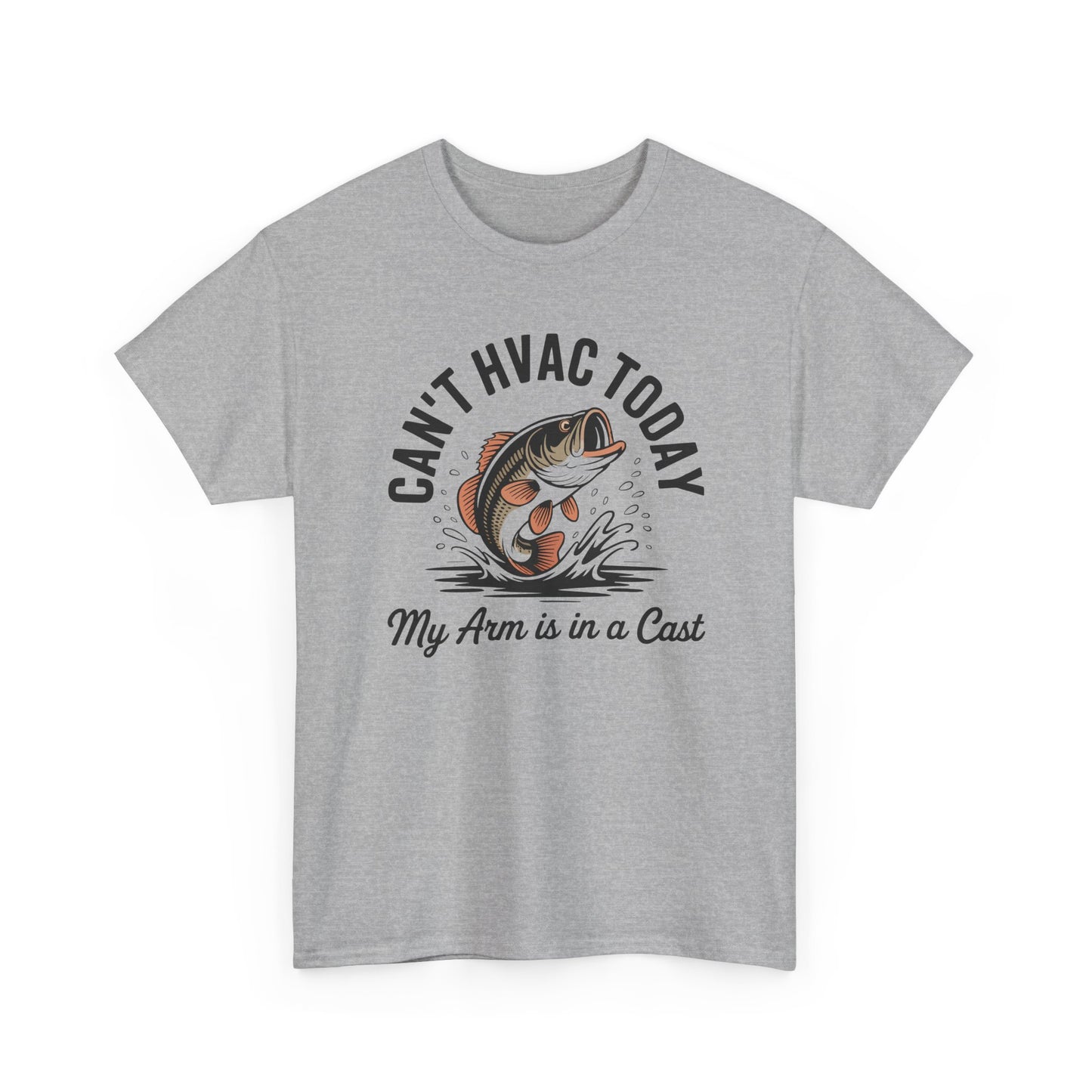 Can't HVAC Today - Fishing T-shirt