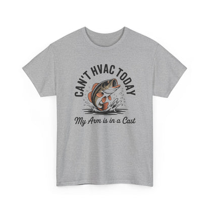 Can't HVAC Today - Fishing T-shirt