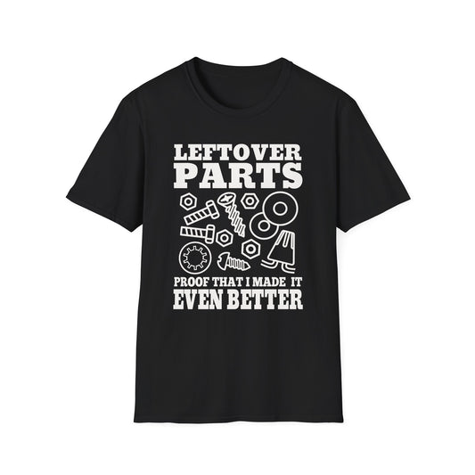 Black t-shirt with white graphic of screws, nuts, and bolts and text 'Leftover Parts proof that I made it even better' on a white background