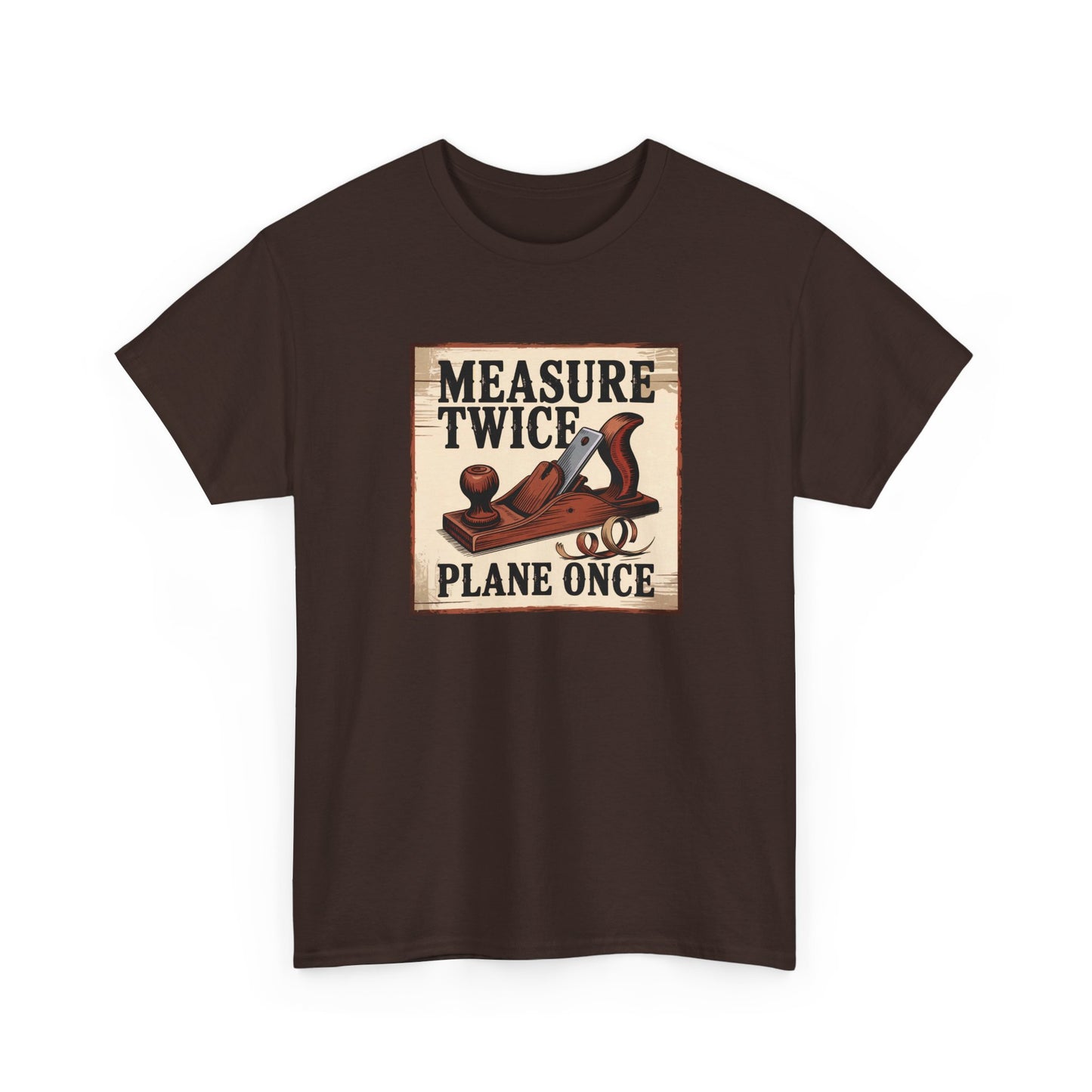 Brown t-shirt with a graphic and text 'Measure Twice, Plane Once' on a white background