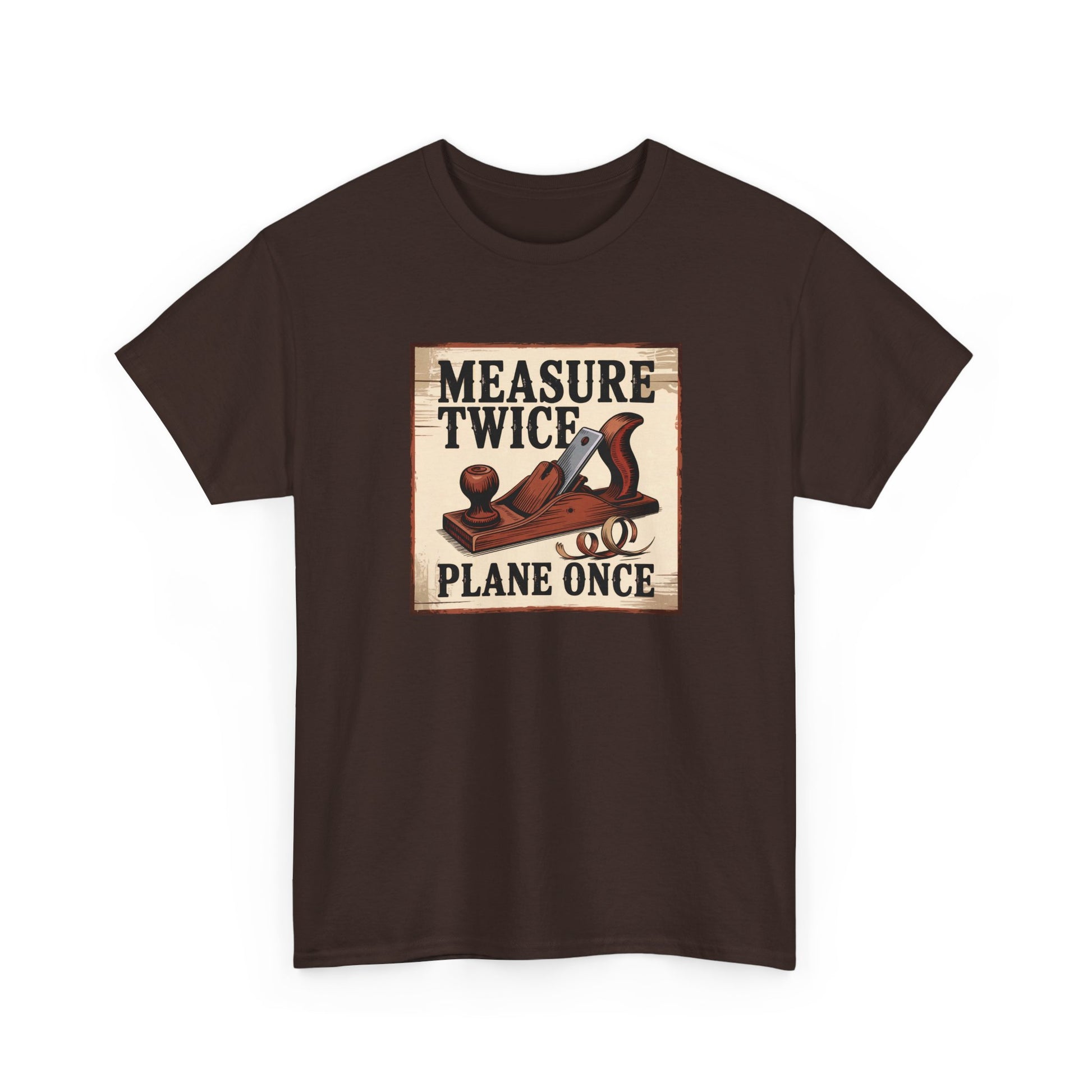 Brown t-shirt with a graphic and text 'Measure Twice, Plane Once' on a white background