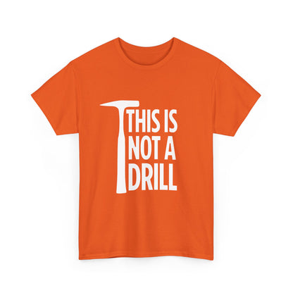 Orange t-shirt with 'THIS IS NOT A DRILL' text and hammer graphic on a white background